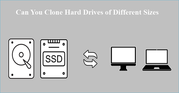 can you clone two different size hard drives