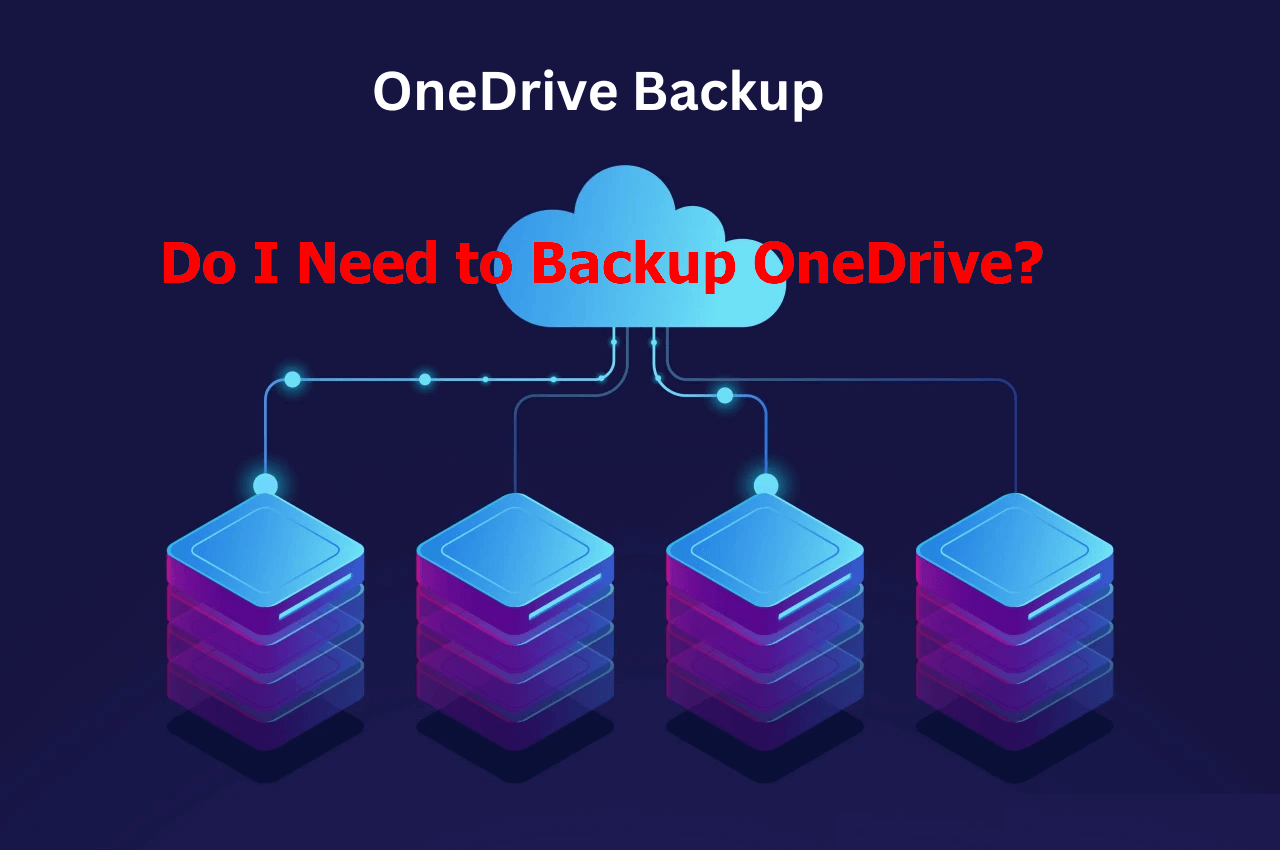 do i need to backup onedrive