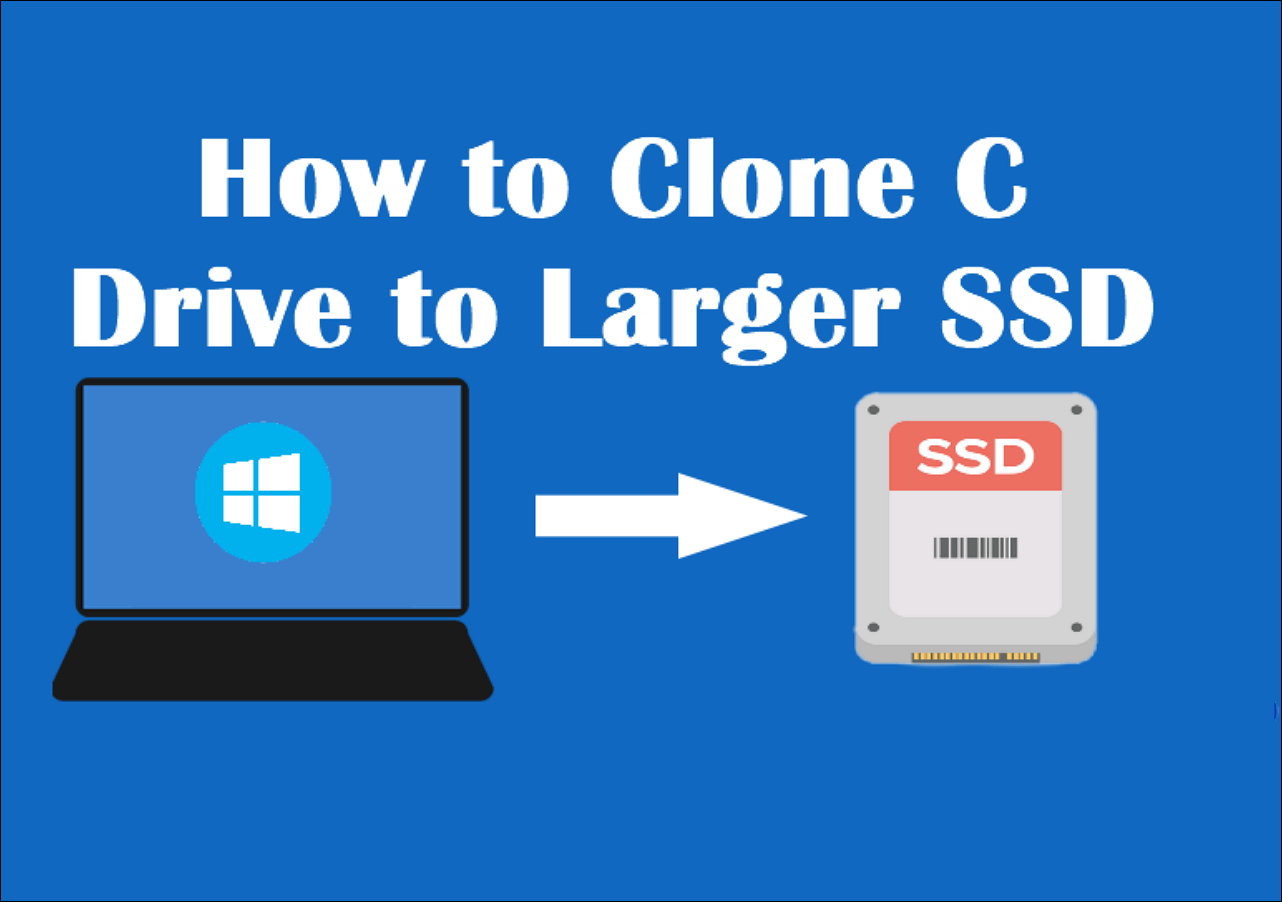 how to clone c drive to larger ssd