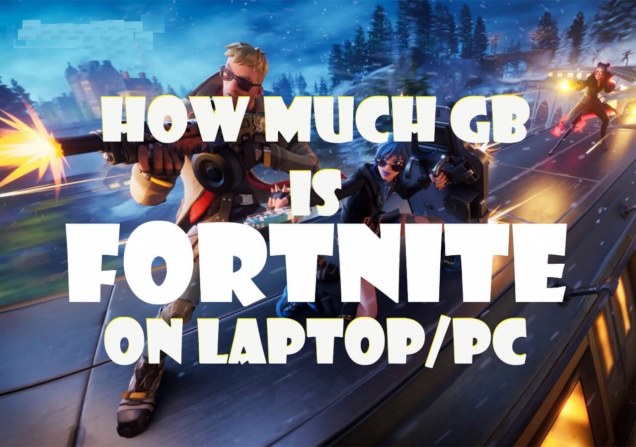 how-much-gb-is-fortnite-on-laptop-pc